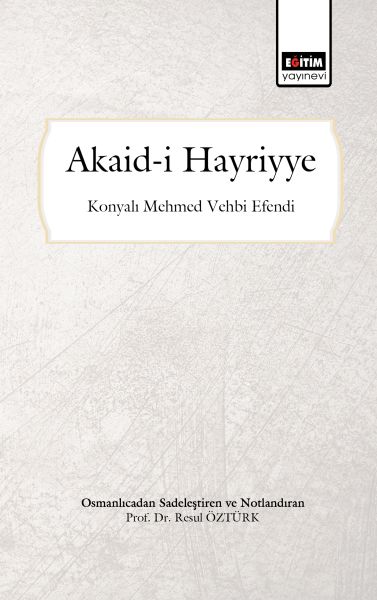 akaid-i-hayriyye-osmanlicadan-sadelestirilmis-ve-notlandirilmis