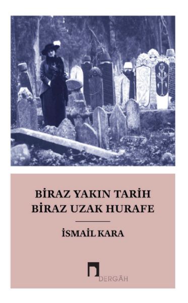 biraz-yakin-tarih-biraz-hurafe