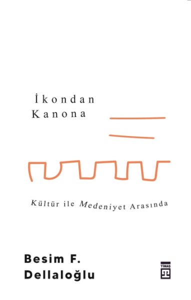 ikondan-kanona-kultur-ile-medeniyet-arasinda