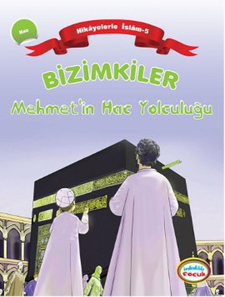 bizimkiler-mehmet-in-hac-yolculugu-hikayelerle-islam-5-hac