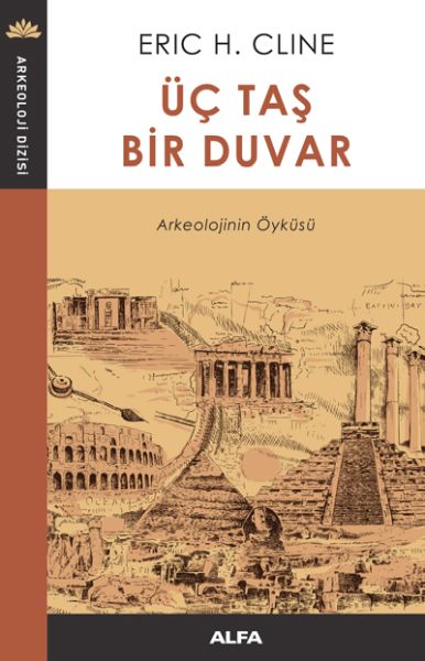 uc-tas-bir-duvar-arkeolojinin-oykusu