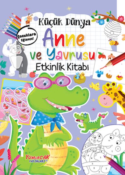 kucuk-dunya-anne-ve-yavrusu-etkinlik-kitabi