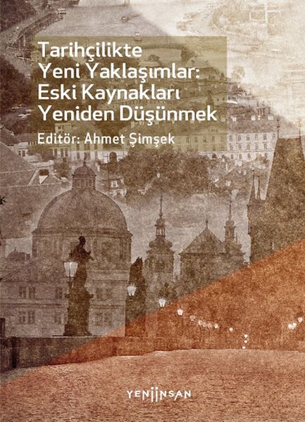 tarihcilikte-yeni-yaklasimlar-eski-kaynaklari-yeniden-dusunmek