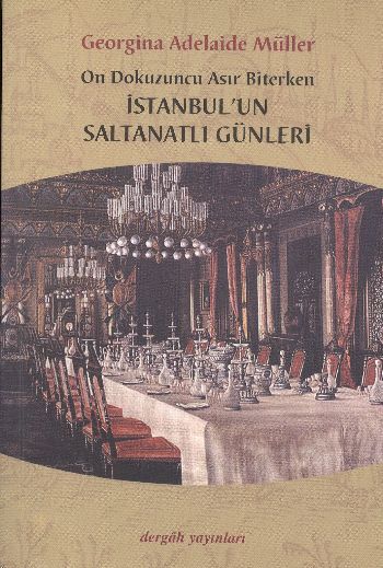 on-dokuzuncu-asir-biterken-istanbul-un-saltanatli-gunleri