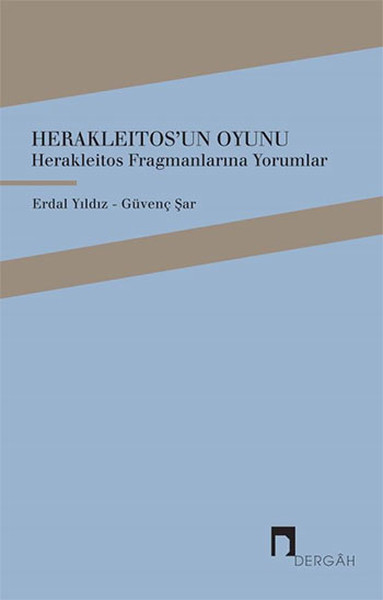 herakleitosun-oyunu-herakleitos-fragmanlarina-yorumlar