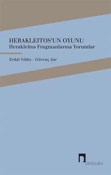 herakleitosun-oyunu-herakleitos-fragmanlarina-yorumlar