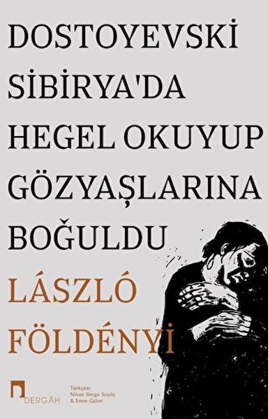 dostoyevski-sibirya-da-hegel-okuyup-gozyaslarina-boguldu