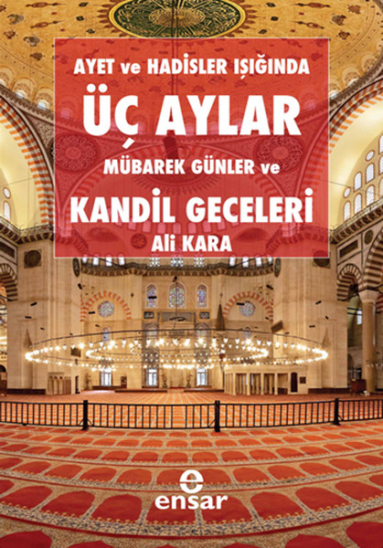 ayet-ve-hadisler-isiginda-uc-aylar-mubarek-gunler-ve-kandil-geceleri