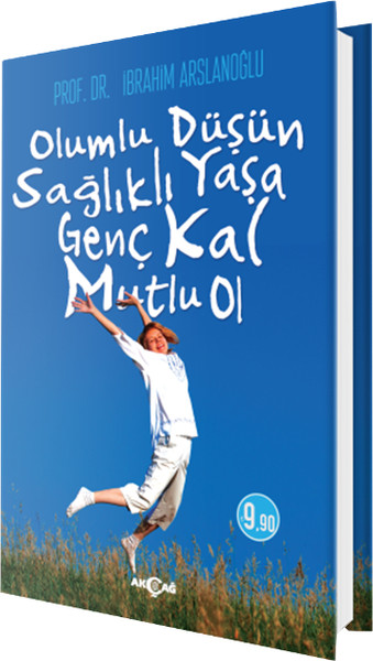 olumlu-dusun-saglikli-yasa-genc-kal-mutlu-ol