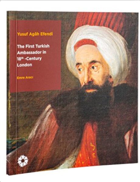 yusuf-agah-efendi-the-first-turkish-ambassador-in-18th-century-london