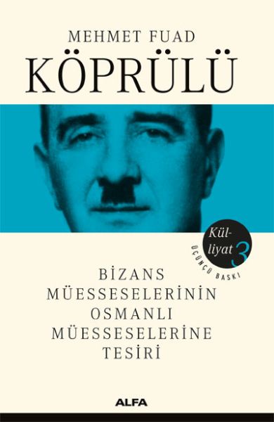 mehmet-fuad-koprulu-kulliyati-3-bizans-musseselerinin-osmanli-muesseselerine-tesiri