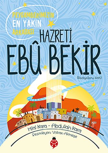 hazreti-ebu-bekir-peygamberimizin-en-yakin-arkadasi