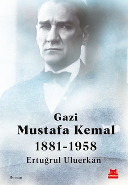 gazi-mustafa-kemal-1881-1958