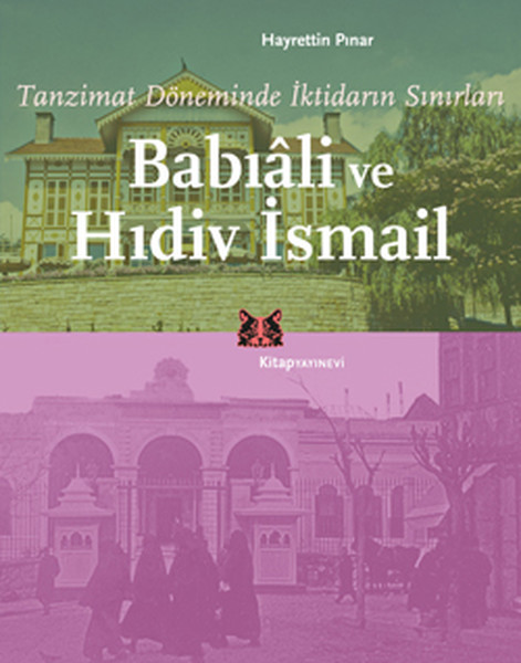 tanzimat-doneminde-iktidarin-sinirlari-babiali-ve-hidiv-ismail