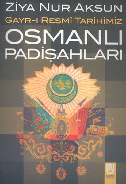 osmanli-padisahlari-gayr-i-resmi-tarihimiz