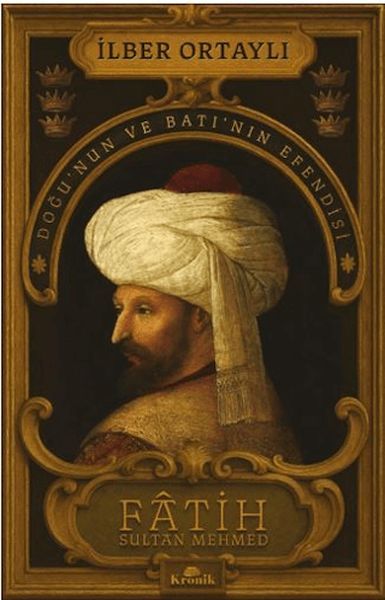 fatih-sultan-mehmed-dogu-nun-ve-bati-nin-efendisi