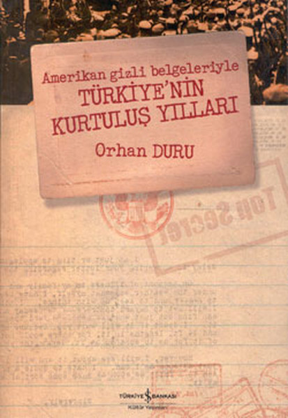 amerikan-gizli-belgeleriyle-turkiye-nin-kurtulus-yillari