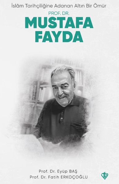 islam-tarihciligine-adanan-altin-bir-omur-prof-dr-mustafa-fayda