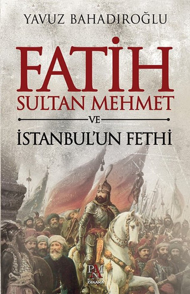 fatih-sultan-mehmet-ve-istanbul-un-fethi