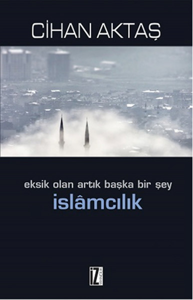 eksik-olan-artik-baska-bir-sey-islamcilik