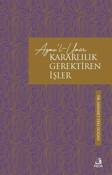 azmu-l-umur-kararlilik-gerektiren-isler