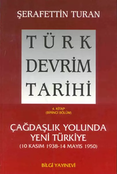 turk-devrim-tarihi-4-kitap-cagdaslik-yolunda-yeni-turkiye-birinci-bolum