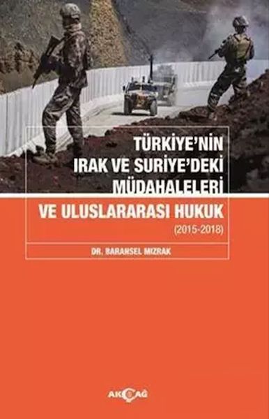 turkiyenin-irak-ve-suriyedeki-mudahaleleri-ve-uluslararasi-hukuk