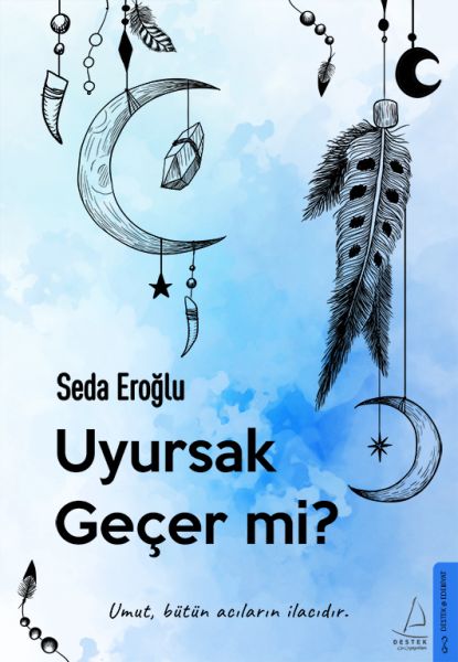 uyursak-gecer-mi-umut-butun-acilarin-ilacidir