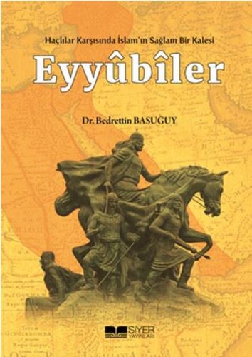 eyyubiler-haclilar-karsisinda-islam-in-saglam-bir-kalesi