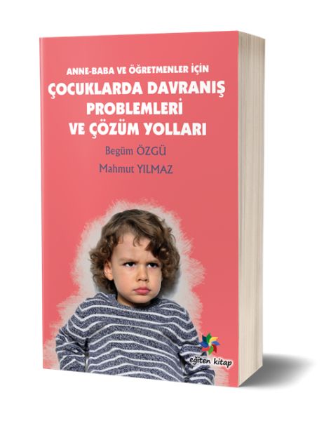 anne-baba-ve-ogretmenler-icin-cocuklarda-davranis-problemleri-ve-cozum-yollari