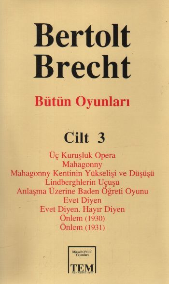 butun-oyunlari-cilt-3-uc-kurusluk-opera-mahagonny-mahagonny-kentinin-yukselisi-ve-dususu-lindbe