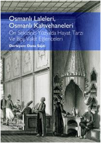 osmanli-laleleri-osmanli-kahvehaneleri-on-sekizinci-yuzyilda-hayat-tarzi-ve-bos-vakit-eglencel