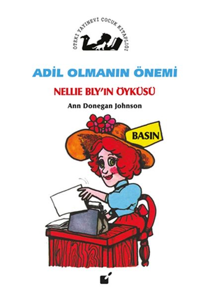 adil-olmanin-onemi-nellie-bly-in-oykusu