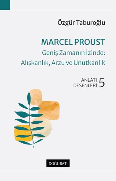 marcel-proust-genis-zamanin-izinde-aliskanlik-arzu-ve-unutkanlik-225650