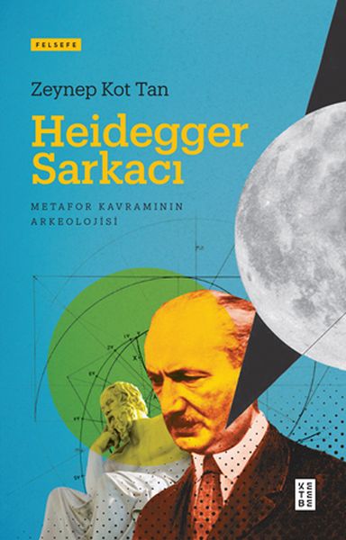 heidegger-sarkaci-metafor-kavraminin-arkeolojisi