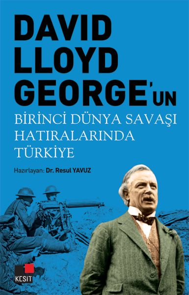 david-llyoyd-george-un-birinci-dunya-savasi-hatiralarinda-turkiye