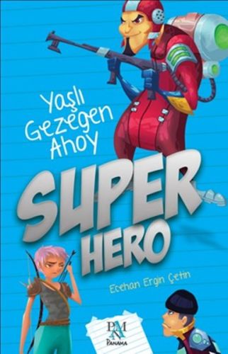 super-hero-yasli-gezegen-ahoy