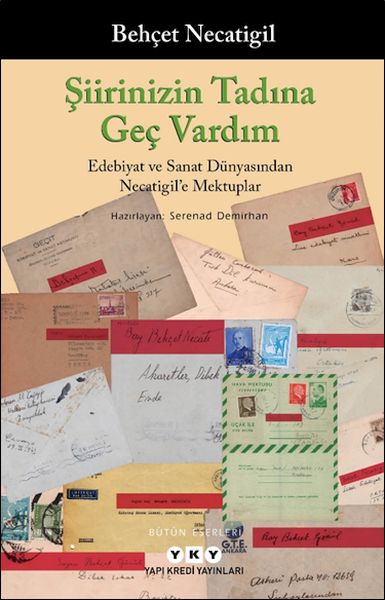 siirinizin-tadina-gec-vardim-edebiyat-ve-sanat-dunyasindan-necatigil-e-mektuplar