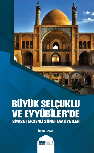 buyuk-selcuklu-ve-eyyubiler-de-siyaset-eksenli-sunni-faaliyetler