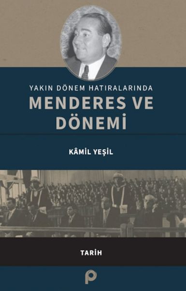 yakin-donem-hatiralarinda-menderes-ve-donemi