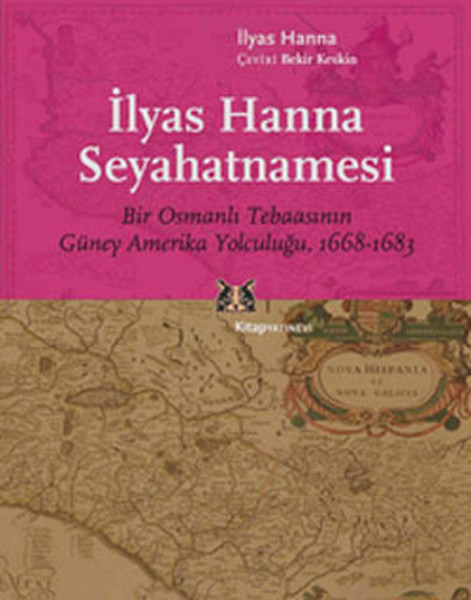 ilyas-hanna-seyahatnamesi-bir-osmanli-tebaasinin-guney-amerika-yolculugu-1668-1683