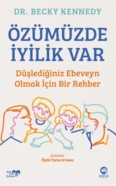 ozumuzde-iyilik-var-duslediginiz-ebeveyn-olmak-icin-bir-rehber