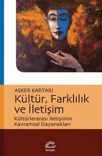 kultur-farklilik-ve-iletisim-kulturlerarasi-iletisimin-kavramsal-dayanaklari