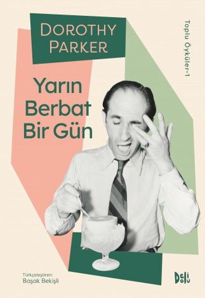 yarin-berbat-bir-gun-dorothy-parker-toplu-oykuler-1