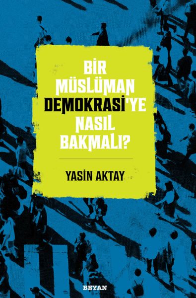 bir-musluman-demokrasi-ye-nasil-bakmali