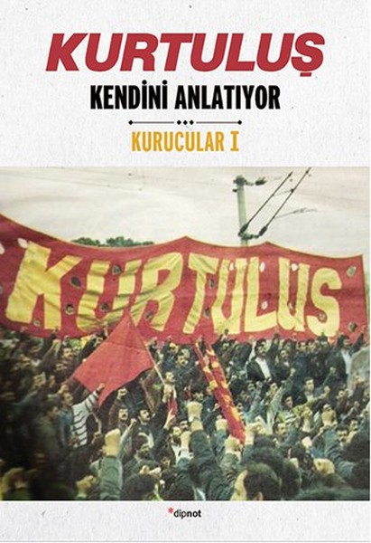 kurtulus-kendini-anlatiyor-kurucular-1