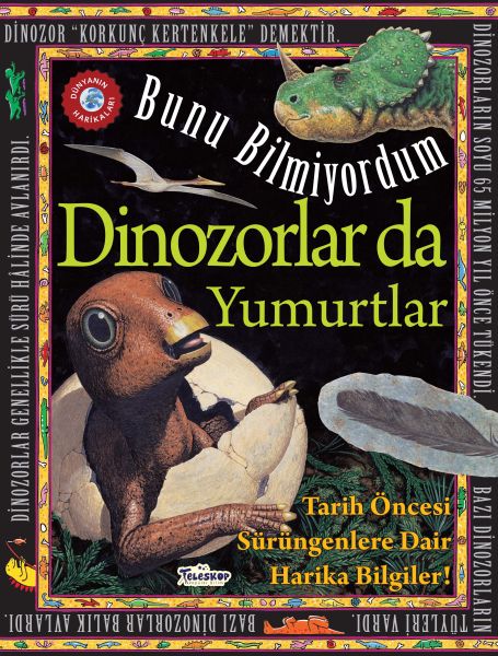 dinozorlar-da-yumurtlar-bunu-bilmiyordum-tarih-oncesi-surungenlere-dair-harika-bilgiler