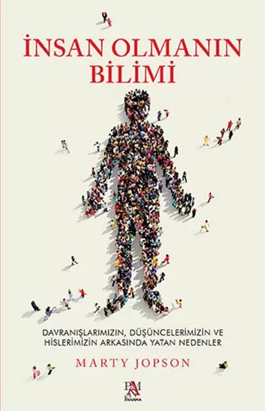 insan-olmanin-bilimi-dusuncelerimizin-ve-hislerimizin-arkasinda-yatan-nedenler