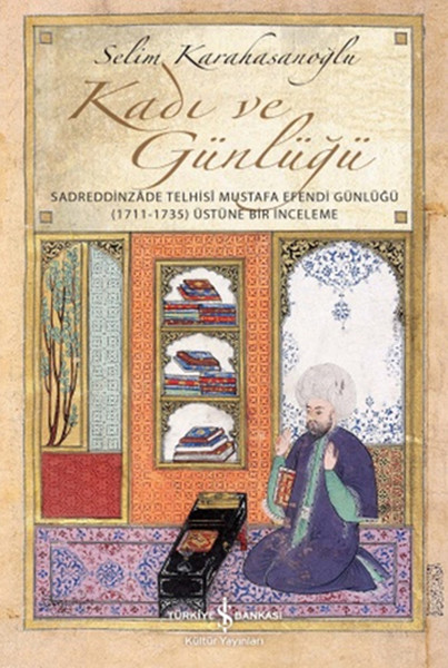 kadi-ve-gunlugu-sadreddinzade-telhisi-mustafa-efendi-gunlugu