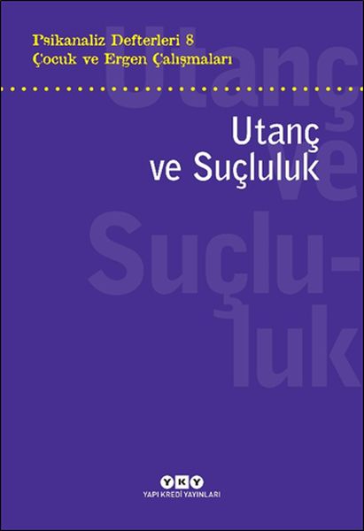 psikanaliz-defterleri-8-cocuk-ve-ergen-calismalari-utanc-ve-sucluluk